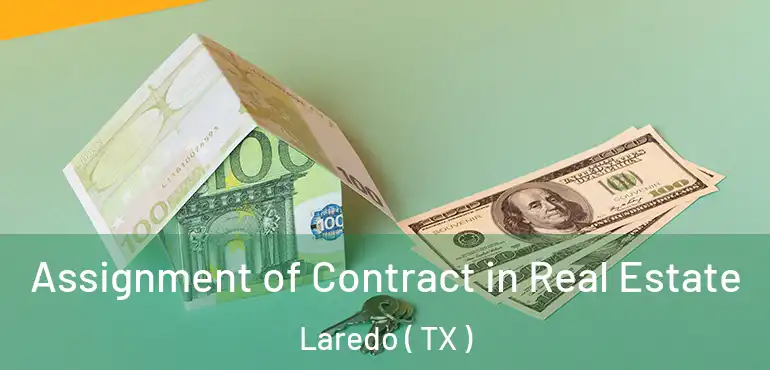  Assignment of Contract in Real Estate Laredo ( TX )