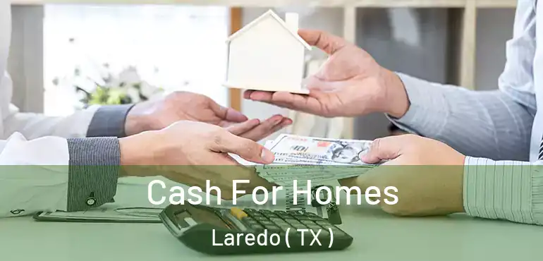  Cash For Homes Laredo ( TX )