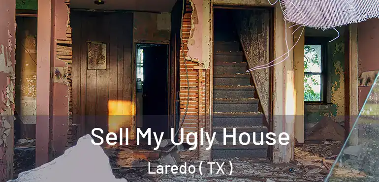 Sell My Ugly House Laredo ( TX )