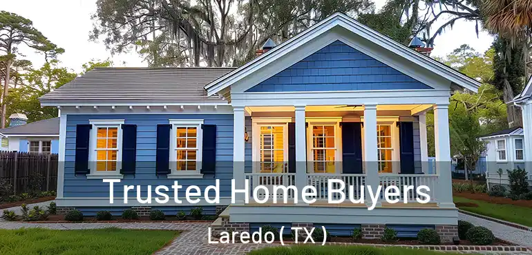  Trusted Home Buyers Laredo ( TX )